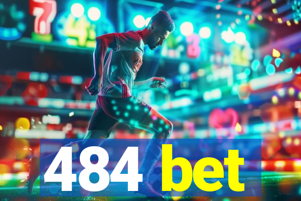 484 bet